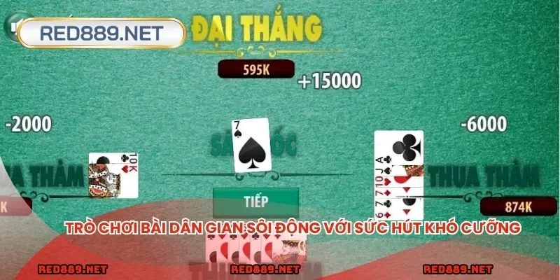 Trò chơi bài dân gian sôi động với sức hút khó cưỡng