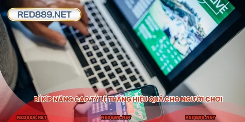 Bí kíp nâng cao tỷ lệ thắng hiệu quả cho người chơi